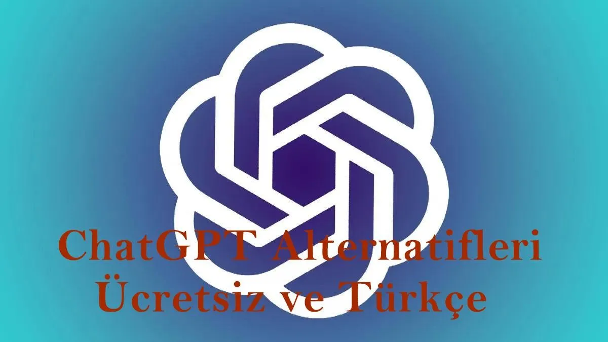 ChatGPT Alternatifleri - Ücretsiz ve Türkçe (2025)
