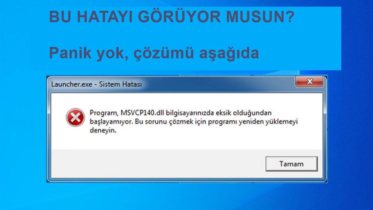 MSVCP140.dll Eksik Hatası: Güvenli Kurulum ve Kalıcı Çözüm