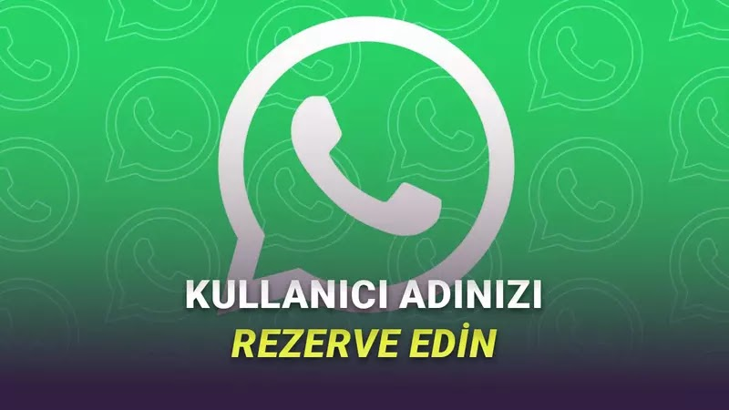 WhatsApp Kullanıcı Adı Nedir Nasıl Alınır? Rezervasyonlar Başlamak Üzere
