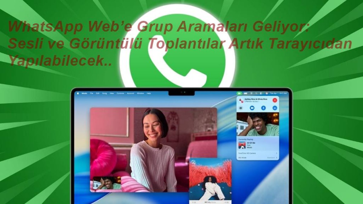 WhatsApp Web’e Grup Aramaları Geliyor: Tarayıcıdan Sesli ve Görüntülü Görüşme Dönemi